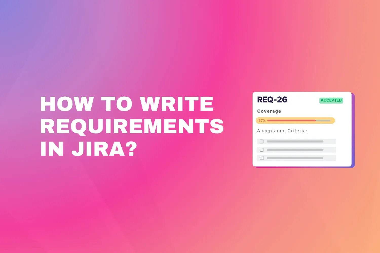 Cover for How to Write Requirements in Jira? 2026 Guide