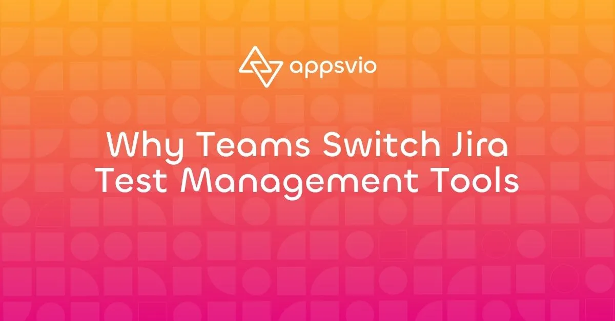 Cover for Why Teams Switch Jira Test Management Tools